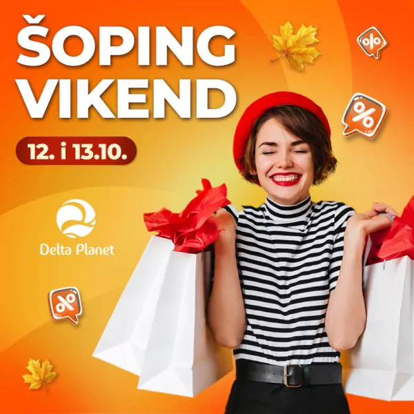 Šoping vikend 12. i 13.10. u Delta Planetu u Nišu